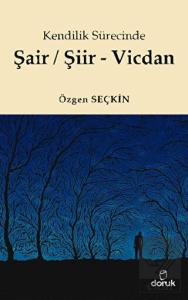 Kendilik Sürecinde Şair / Şiir - Vicdan