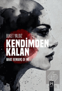 Kendimden Kalan What Remains of Me