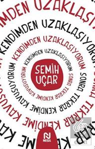 Kendimden Uzaklaşıyorum Sonra Tekrar Kendime Kavuş