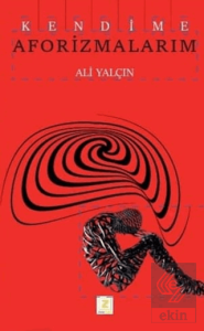 Kendime Aforizmalarım