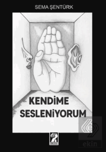 Kendime Sesleniyorum