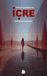 Kendine Dair Yaşayabilmek Adına İçre
