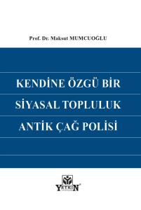 Kendine Özgü Bir Siyasal Topluluk Antik Çağ Polisi