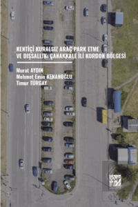 Kentiçi Kuralsız Araç Park Etme ve Dışsallık: Çanakkale İli Kordon Bölgesi