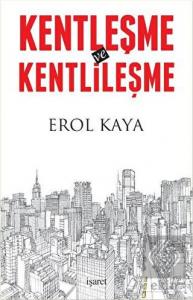 Kentleşme ve Kentlileşme