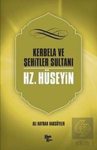 Kerbela ve Şehitler Sultanı Hz. Hüseyin