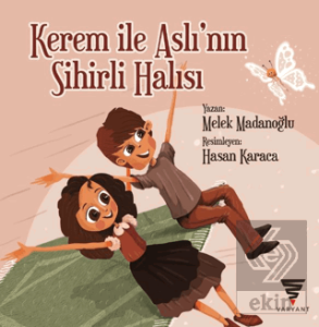 Kerem İle Aslı'nın Sihirli Halısı