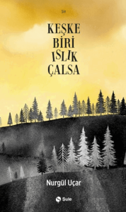 Keşke Biri Islık Çalsa