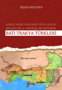 Kıbrıs Barış Harekatı Günlerinde Hatıralar ve Belgeler Işığında Batı Trakya Türkleri