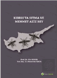 Kıbrıs'ta Sıtma ve Mehmet Aziz Bey
