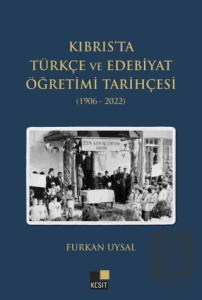 Kıbrtıs'ta Türkçe ve Edebiyat Öğretimi Tarihçesi (1906-2022)