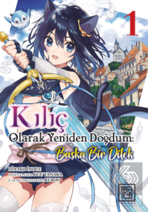 Kılıç Olarak Yeniden Doğdum 1 - Başka Bir Dilek