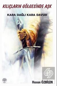 Kılıçların Gölgesinde Aşk - Kara Dağlı Kara Davud