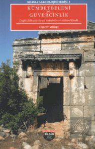 Kılıkıa Arkeolojisi Serisi 5 Kümbetbeleni ve Güvercinlik