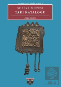 Kilikia Arkeolojisi Serisi 6 - Silifke Müzesi Takı Kataloğu