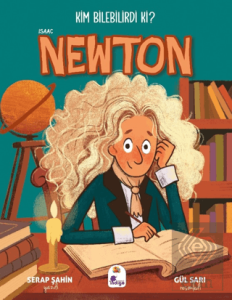 Kim Bilebilirdi ki? - Isaac Newton