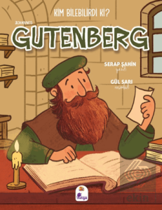Kim Bilebilirdi ki? - Johannes Gutenberg