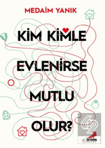 Kim, Kimle Evlenirse Mutlu Olur?
