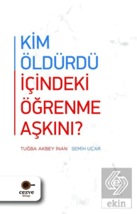 Kim Öldürdü İçindeki Öğrenme Aşkını?