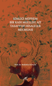 Kimliği Müphem Bir Kadı Müellife Tasavvufi Risaleler Mecmuası