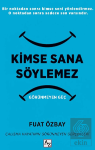 Kimse Sana Söylemez Görünmeyen Güç