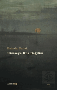 Kimseye Küs Değilim