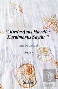 Kırılmamış Hayaller Kurulmamış Sayılır