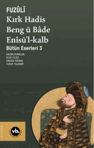 Kırk Hadis, Beng ü Bâde, Enîsü'l-Kalb