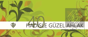 Kırk Hadisle Güzel Ahlak (Kırk Hadis Kartelası)