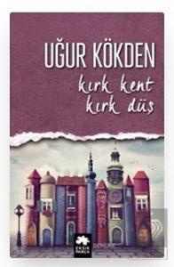 Kırk Kent Kırk Düş