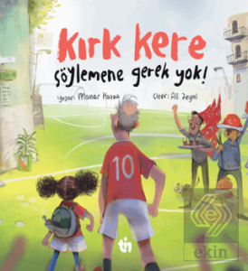 Kırk Kere Söylemene Gerek Yok!