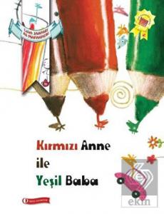 Kırmızı Anne ile Yeşil Baba