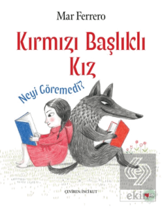 Kırmızı Başlıklı Kız Neyi Göremedi?