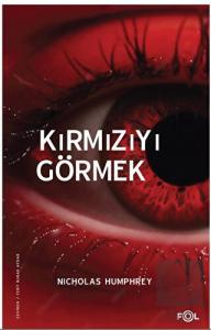 Kırmızıyı Görmek –Bilinç Üzerine Bir İnceleme–