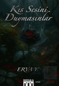 Kıs Sesini Duymasınlar - I