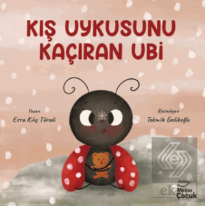 Kış Uykusunu Kaçıran Ubi