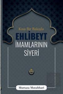 Kısa Bir Bakışla Ehlibeyt İmamlarının Siyeri