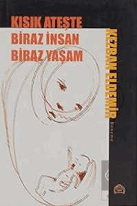 Kısık Ateşte Biraz İnsan Biraz Yaşam