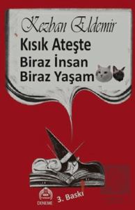 Kısık Ateşte Biraz İnsan Biraz Yaşam