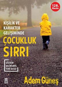 Kişilik ve Karakter Gelişiminde Çocukluk Sırrı