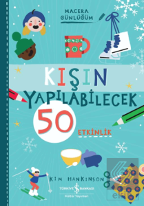 Kışın Yapılabilecek 50 Etkinlik - Macera Günlüğüm