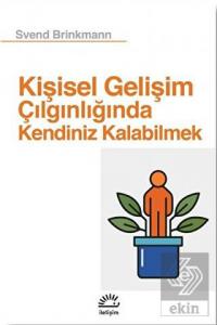 Kişisel Gelişim Çılgınlığında Kendiniz Kalabilmek