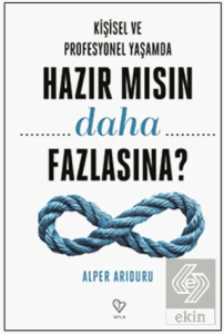 Kişisel ve Profesyonel Yaşamda Hazır Mısın Daha Fazlasına?