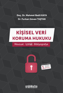 Kişisel Veri Koruma Hukuku: Mevzuat - İçtihat - Bibliyografya