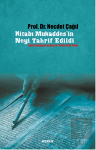 Kitabı Mukaddes'in Neyi Tahrif Edildi