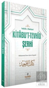 Kitabu't-Tevhid Şerhi - Sahih-i Buhari