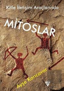 Kitle İletişim Araçlarında Mitoslar