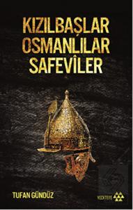 Kızılbaşlar Osmanlılar Safeviler