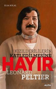 Kızılderililerin Katledilmesine Hayır - Leonard Pe