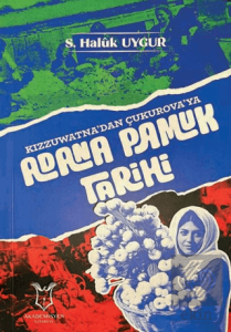 Kızzuwatna'dan Çukurova'ya Adana Pamuk Tarihi